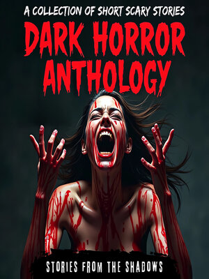 cover image of Dark Horror Anthology. a Collection of Short Scary Stories